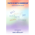 Faith Is Not A Handicap From Those Who Know