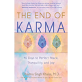 The End of Karma: 40 Days to Perfect Peace, Tranquility, and Joy