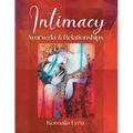 Intimacy: Ayurveda & Relationships