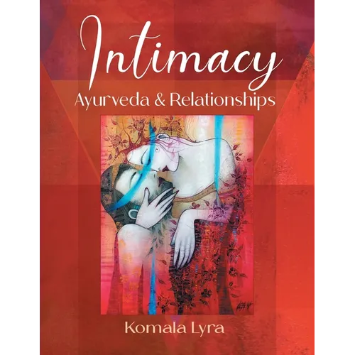 Intimacy: Ayurveda & Relationships