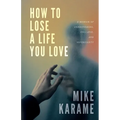 How to Lose a Life You Love