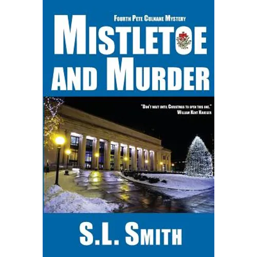 Mistletoe and Murder: The Fourth Pete Culnane Mystery