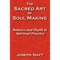 The Sacred Art of Soul Making