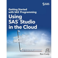 Getting Started with SAS Programming: Using SAS Studio in the Cloud (Hardcover edition)
