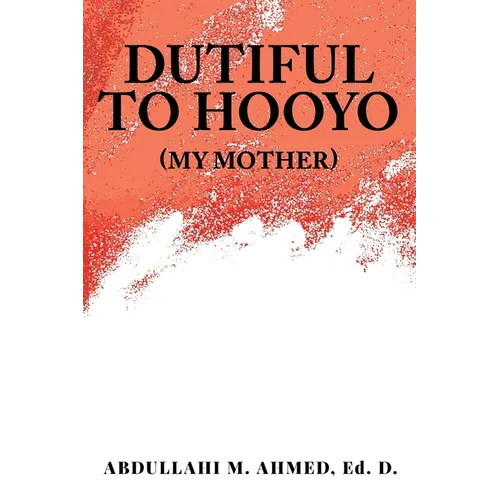 Dutiful To Hooyo (My Mother)