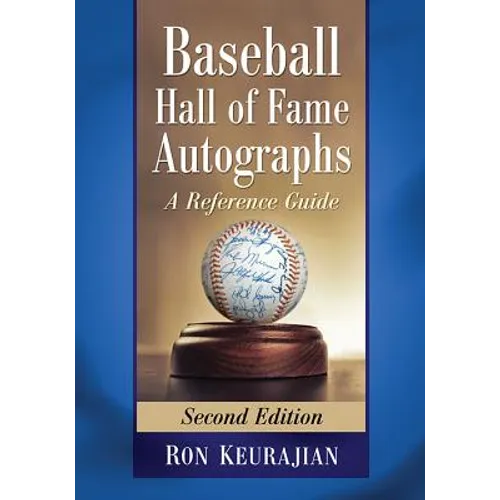 Baseball Hall of Fame Autographs: A Reference Guide, 2d ed.
