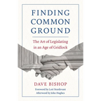 Finding Common Ground: The Art of Legislating in an Age of Gridlock - Paperback