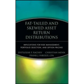Fat-Tailed and Skewed Asset Return Distributions: Implications for Risk Management, Portfolio Selection, and Option Pricing