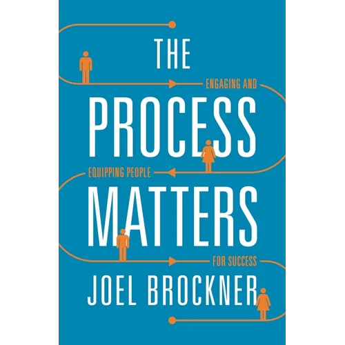 Process Matters: Engaging and Equipping People for Success
