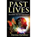 Past Lives: Incredible Past Life Experiences