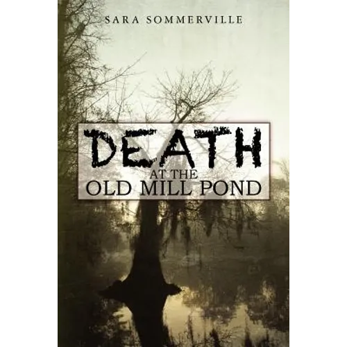 Death at the Old Mill Pond