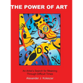 The Power Of Art: An Artist's Search for Meaning Through Difficult Times