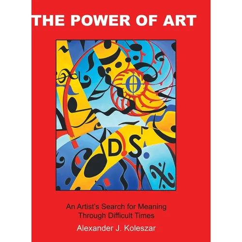 The Power Of Art: An Artist's Search for Meaning Through Difficult Times
