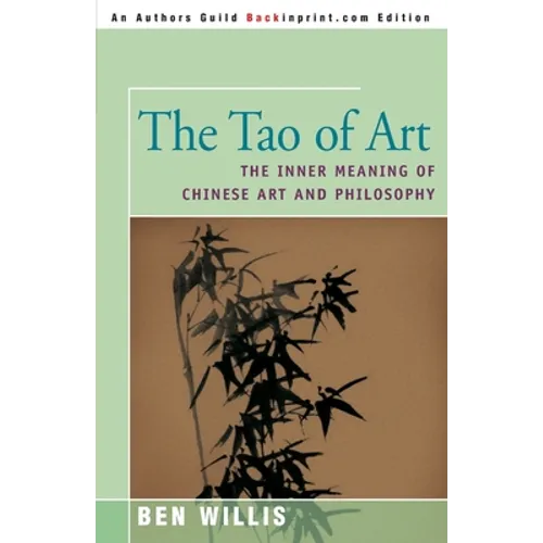 The Tao of Art: The Inner Meaning of Chinese Art and Philosophy