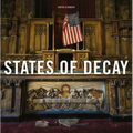 States of Decay: Urbex New York & Americas Forgotten North East