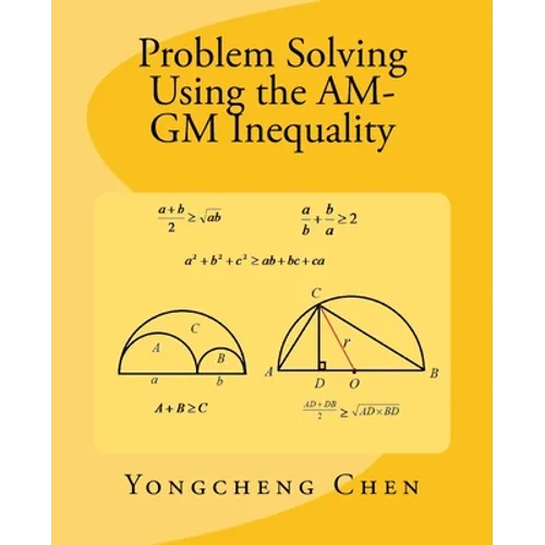 Problem Solving Using the AM-GM Inequality