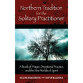 Northern Tradition for the Solitary Practitioner: A Book of Prayer, Devotional Practice, and the Nine Worlds of Spirit