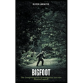 Bigfoot: The Comprehensive Investigation into the Elusive Legend