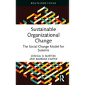 Sustainable Organizational Change: The Social Change Model for Systems