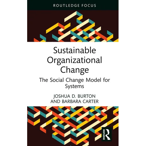 Sustainable Organizational Change: The Social Change Model for Systems