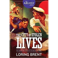 The City of Stolen Lives: The Adventures of Peter the Brazen, Volume 1