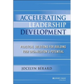 Accelerating Leadership Development: Practical Solutions for Building Your Organization's Potential