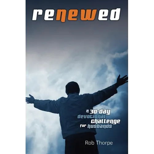 Renewed - A 30 Day Devotional Challenge for Husbands