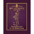 The Art Student's Guide To The Proportions Of The Human Form