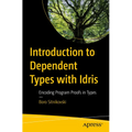 Introduction to Dependent Types with Idris: Encoding Program Proofs in Types