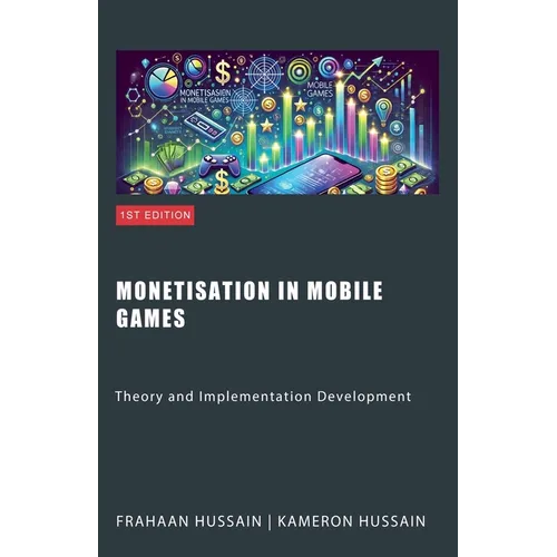 Monetisation in Mobile Games: Theory and Implementation Development