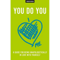 You Do You: A Guide For Being Unapologetically In Love With Yourself