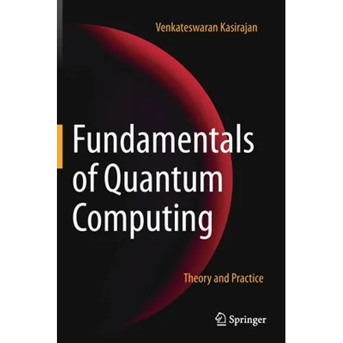 Fundamentals of Quantum Computing: Theory and Practice