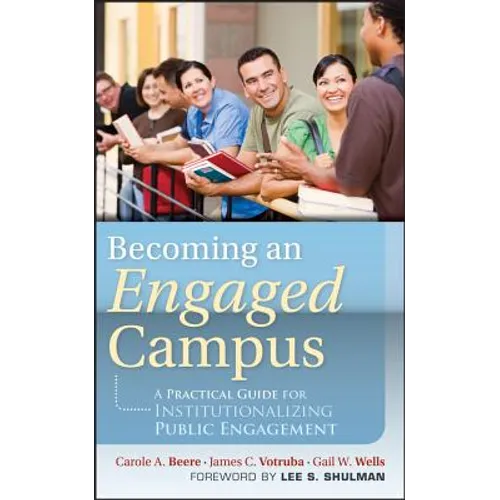 Becoming an Engaged Campus: A Practical Guide forInstitutionalizing Public Engagement