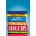 7 Easy Steps to Take Charge of Your Child's Education: A Parent's Guide
