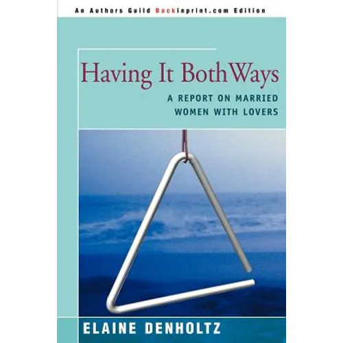 Having It Both Ways: A Report on Married Women with Lovers