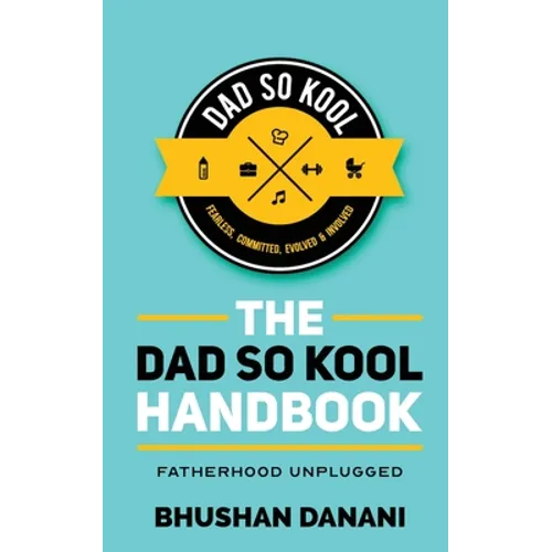 The Dad So Kool Handbook: Fatherhood Unplugged