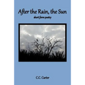 After the Rain, the Sun: short form poetry