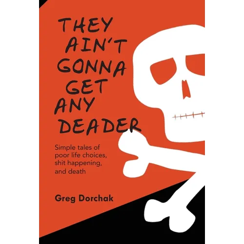 They Ain't Gonna Get Any Deader