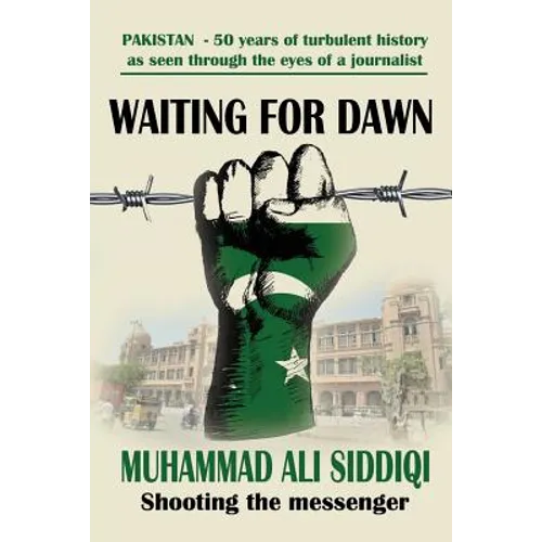 Waiting for Dawn: memoirs of a journalist in Pakistan