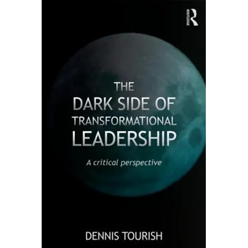 The Dark Side of Transformational Leadership: A Critical Perspective