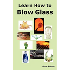 Learn How to Blow Glass: Glass Blowing Techniques, Step by Step Instructions, Necessary Tools and Equipment.