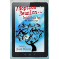 Adoption Reunion in the Social Media Age: An Anthology