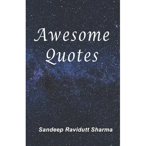 Awesome Quotes: 101 Motivational Quotes For You