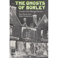 The Ghosts of Borley: Annals of the Haunted Rectory