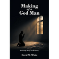 Making of A God Man: From My Story to His Story