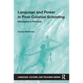 Language and Power in Post-Colonial Schooling: Ideologies in Practice