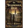 The Treacherous Dead: Historical mystery set in the lead up to World War 1 (Dr Margaret Demeray)
