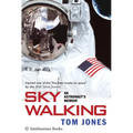 Sky Walking: An Astronaut's Memoir
