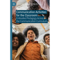 Communication Activities for the Classroom: Embodied Pedagogy Across the Communication Curriculum