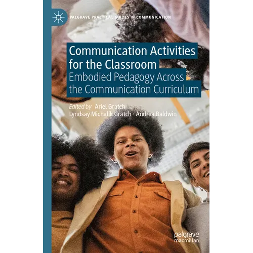Communication Activities for the Classroom: Embodied Pedagogy Across the Communication Curriculum